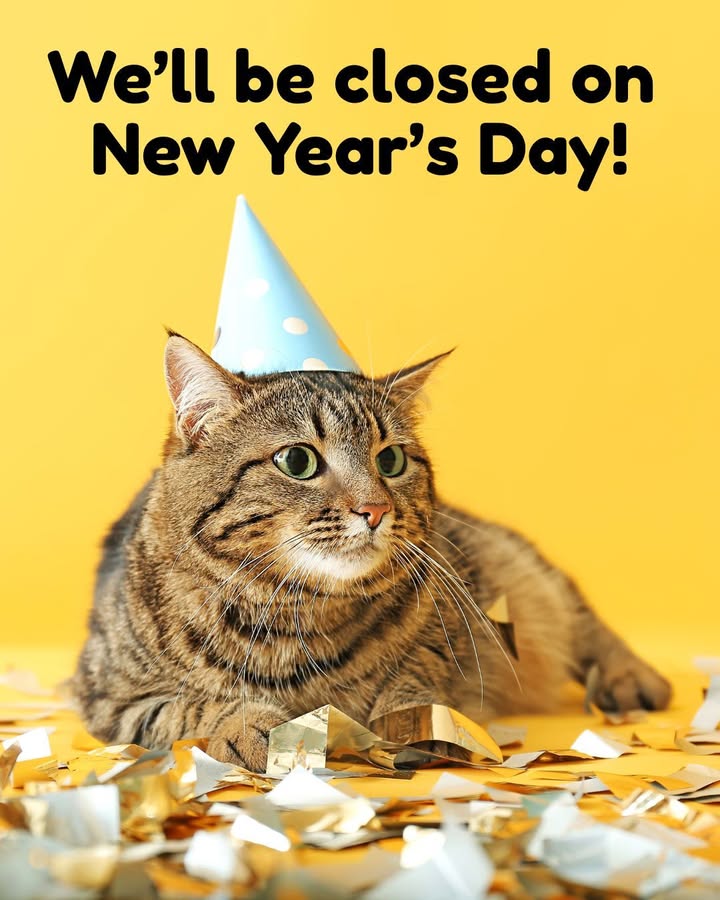 We’ll be closed on New Year’s Day