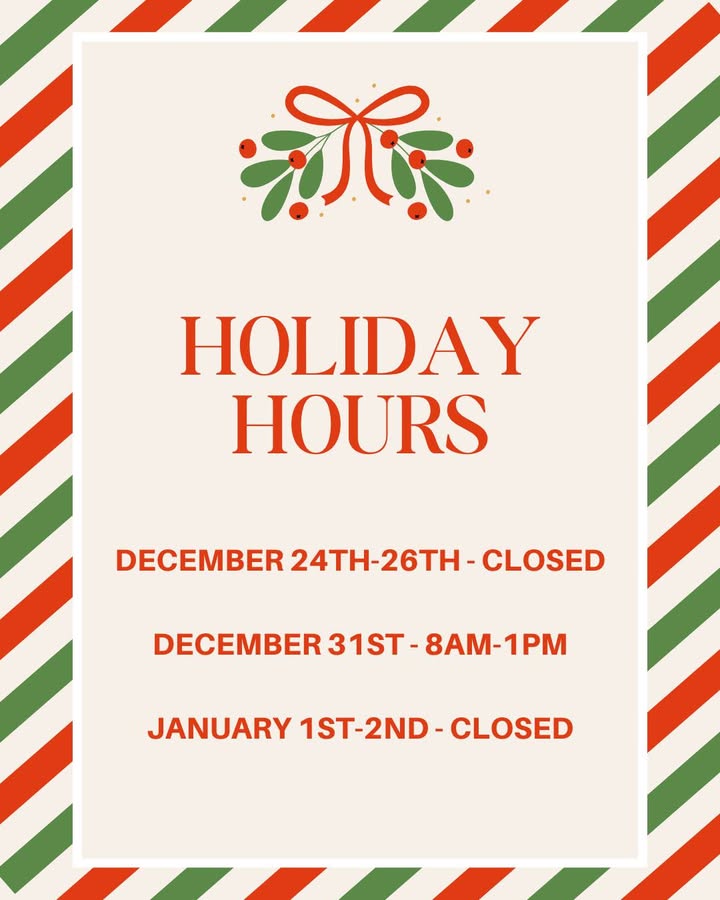 These are our UPDATED holiday hours